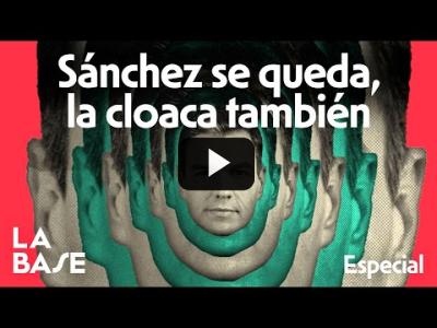 Embedded thumbnail for Video: La Base 4x129 [ESPECIAL] | Sánchez sigue pero no anuncia ninguna medida contra el Lawfare