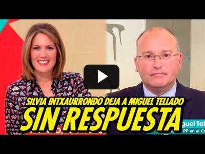 Embedded thumbnail for Video: SILVIA INTXAURRONDO DEJA SIN RESPUESTA A MIGUEL TELLADO EN DIRECTO