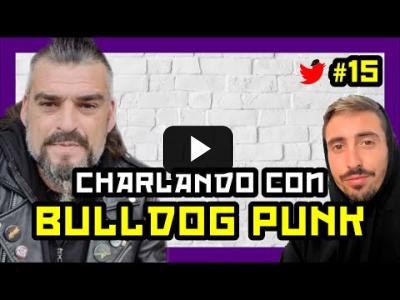 Embedded thumbnail for Video: 15# Charlando con BULLDOG PUNK [ENTREVISTA COMPLETA] | Rubén Hood