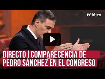 Embedded thumbnail for Video: DIRECTO | Sánchez comparece en el Congreso para explicar las actividades de su mujer