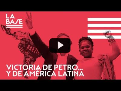 Embedded thumbnail for Video: La Base #78 - Victoria de Petro... Y de América Latina