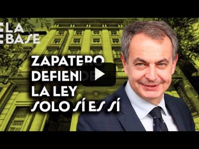 Embedded thumbnail for Video: La predicción de Zapatero sobre la ley solo sí es sí | La Base