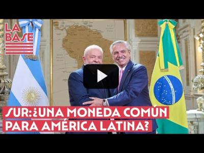 Embedded thumbnail for Video: La Base #2x61 - Sur: ¿una moneda común para América Latina?