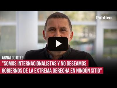 Embedded thumbnail for Video: Arnaldo Otegi: “La izquierda en el Estado español no tiene patria, la derecha se la ha secuestrado”