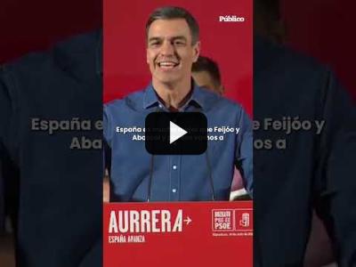 Embedded thumbnail for Video: Pedro Sánchez: “España es mucho mejor que Feijóo y Abascal”