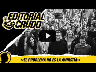 Embedded thumbnail for Video: &amp;quot;El problema no es la amnistía&amp;quot; #editorialcrudo #1270