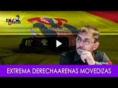 Embedded thumbnail for Video: #EnLaFrontera286 - Monólogo - Extrema derecha, arenas movedizas