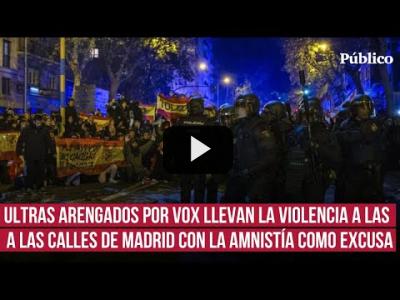 Embedded thumbnail for Video: La amnistía, excusa para una nueva jornada de violencia ultra en Madrid