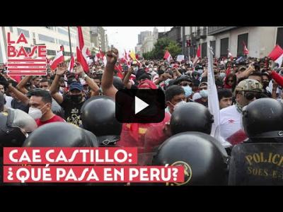 Embedded thumbnail for Video: La Base #2x48 - Cae Castillo: ¿qué pasa en Perú?