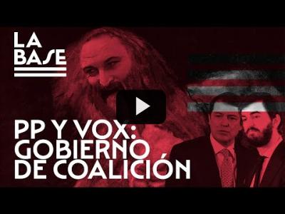 Embedded thumbnail for Video: La Base #42 - PP y VOX, gobierno de coalición