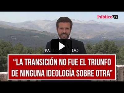 Embedded thumbnail for Video: Pablo Casado: &amp;quot;La Transición no fue el triunfo de ninguna ideología sobre otra&amp;quot;