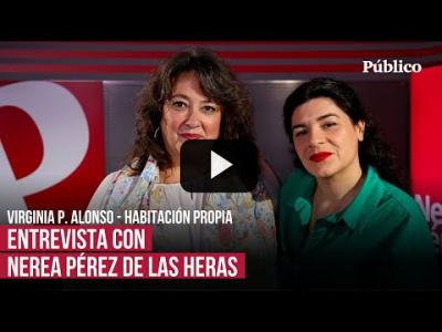 Embedded thumbnail for Video: Pérez de las Heras: “Me enfrento a mi dependencia con más aceptación por mi militancia feminista”