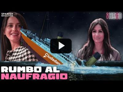 Embedded thumbnail for Video: Rumbo al naufragio: la decadencia absoluta de Ciudadanos