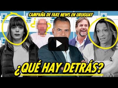 Embedded thumbnail for Video: CAMPAÑA DE FAKE NEWS EN URUGUAY CONTRA EL CANDIDATO YAMANDÚ ORSI