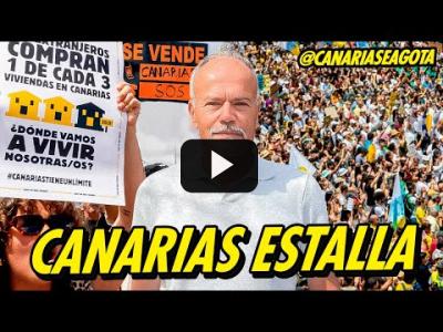 Embedded thumbnail for Video: ⚠️CANARIAS ESTALLA EN LAS CALLES CONTRA EL ABUSO INMOBILIARIO &amp;amp; TURÍSTICO⚠️Victor. M @CANARIASEAGOTA