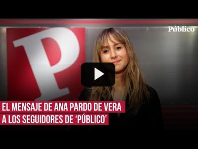 Embedded thumbnail for Video: El mensaje de Ana Pardo de Vera a los seguidores de &amp;#039;Público&amp;#039; tras superar el ataque informático