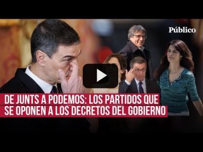 Embedded thumbnail for Video: La mayoría de Sánchez, a punto de romperse por tres decretos anticrisis: &amp;quot;No aceptaremos recortes&amp;quot;