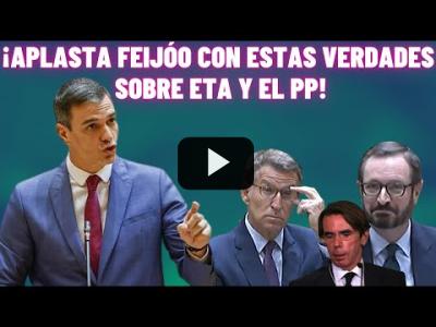 Embedded thumbnail for Video: Sánchez DESTROZA a FEIJÓO en el Senado: ¡Le CANTA las CUARENTA sobre E-T-A y el PP!