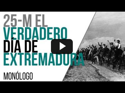Embedded thumbnail for Video: #EnLaFrontera512 - Monólogo - #25M, el verdadero Día de Extremadura