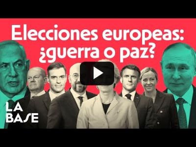 Embedded thumbnail for Video: La Base 4x123 | Europa, camino de las elecciones más importantes de su historia