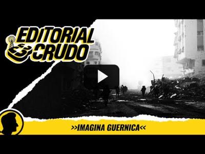 Embedded thumbnail for Video: &amp;quot;Imagina Guernica&amp;quot; #editorialcrudo  #1275
