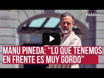 Embedded thumbnail for Video: Manu Pineda (Sumar): &amp;quot;No podemos gastar la munición entre nosotros&amp;quot;