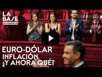 Embedded thumbnail for Video: La Base #91 - Euro-Dólar, inflación, ¿y ahora qué?