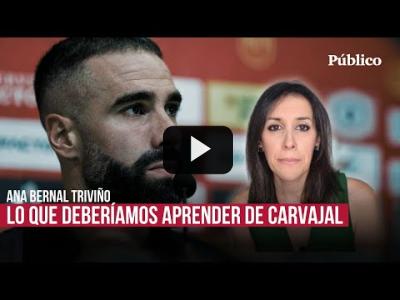 Embedded thumbnail for Video: Lo que deberíamos aprender de Carvajal, por Ana Bernal Triviño