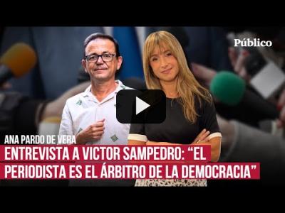 Embedded thumbnail for Video: La entrevista de Ana Pardo de Vera a Víctor Sampedro: &amp;quot;La opinión pública está perdiendo soberanía&amp;quot;