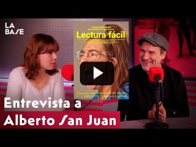 Embedded thumbnail for Video: Lectura Fácil: Entrevista a Alberto San Juan - Nueva Temporada #12 | Anita Fuentes | La Base