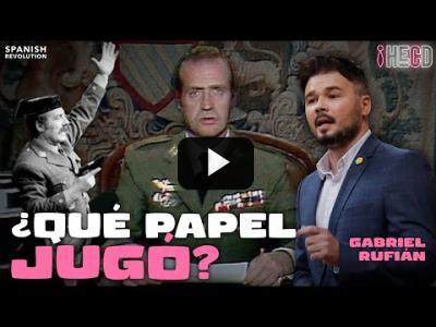 Embedded thumbnail for Video: Gabriel Rufián: ¿Qué papel jugó el rey en el golpe de Estado?