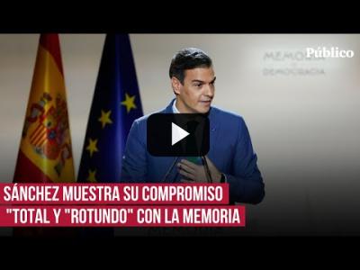 Embedded thumbnail for Video: Pedro Sánchez: &amp;quot;Mi compromiso con las políticas de Memoria es rotundo&amp;quot;