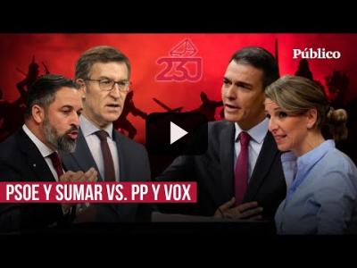 Embedded thumbnail for Video: PSOE y Sumar vs. PP y Vox: arranca la campaña que confrontará dos modelos antagónicos para España