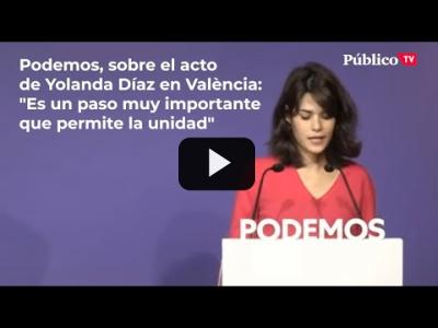 Embedded thumbnail for Video: Isa Serra, sobre el acto de Díaz en València: &amp;quot;Es un paso muy importante que permite la unidad&amp;quot;