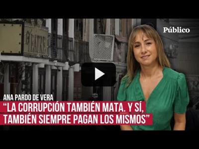 Embedded thumbnail for Video: Murcia: cómo mata la corrupción, Ana Pardo de Vera