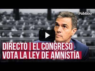 Embedded thumbnail for Video: DIRECTO| La ley de Amnistía vuelve al Congreso de los Diputados para su votación definitiva.