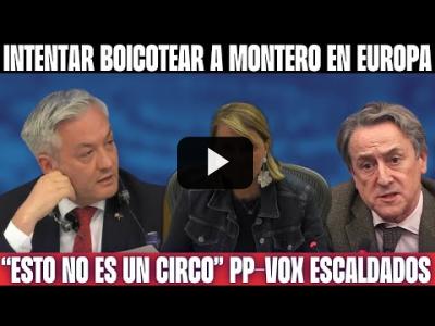 Embedded thumbnail for Video: El PP y VOX intentan BOICOTEAN a MONTERO en Europa y el presidente de la comisión les ABOCHORNA!!
