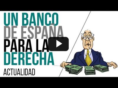 Embedded thumbnail for Video: #EnLaFrontera555 - Un Banco de España para la derecha