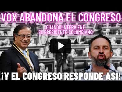 Embedded thumbnail for Video: VOX ABANDONA el PLENO cuando interviene el PRESIDENTE de COLOMBIA y el CONGRESO RESPONDE ASÍ!