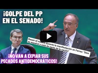 Embedded thumbnail for Video: Senador socialista ACABA con el GOLPE del PP en el SENADO: ¡NO van a EXPIAR sus PECAD0S en FERRAZ!