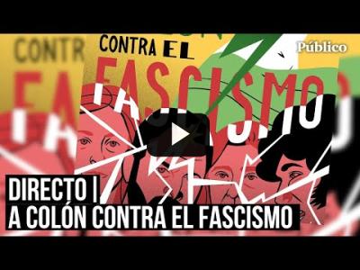 Embedded thumbnail for Video: DIRECTO | Sigue aquí la manifestación contra el fascismo y la concentración ultra de Vox