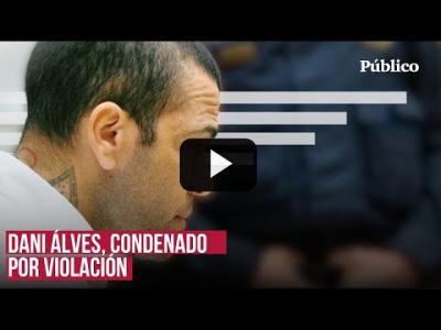 Embedded thumbnail for Video: La jueza sentencia por violación a Dani Álves a cuatro años y medio de cárcel