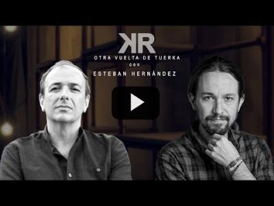 Embedded thumbnail for Video: Otra Vuelta de Tuerka - Pablo Iglesias con Esteban Hernández