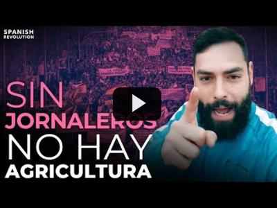 Embedded thumbnail for Video: Sin jornaleros no hay agricultura