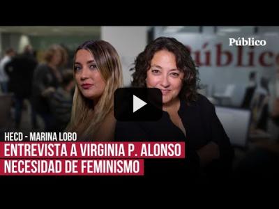 Embedded thumbnail for Video: Entrevista a Virginia P. Alonso: &amp;quot;Público es un oasis de convivencia, compañerismo y horizontalidad&amp;quot;