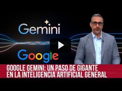 Embedded thumbnail for Video: Google Gemini: así funciona la potente IA que pretende superar a ChatGPT