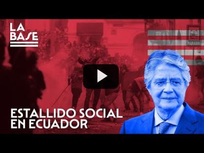 Embedded thumbnail for Video: La Base #82 - Estallido social en Ecuador