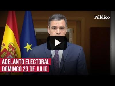 Embedded thumbnail for Video: Pedro Sánchez convoca ELECCIONES GENERALES para el domingo 23 de julio