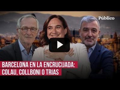 Embedded thumbnail for Video: Trias, Collboni o Colau: quién va a gobernar Barcelona y qué partido tiene la llave