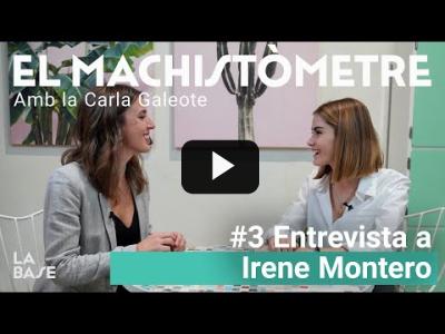 Embedded thumbnail for Video: Un café con Irene Montero - El Machistòmetre | Carla Galeote | La Base
